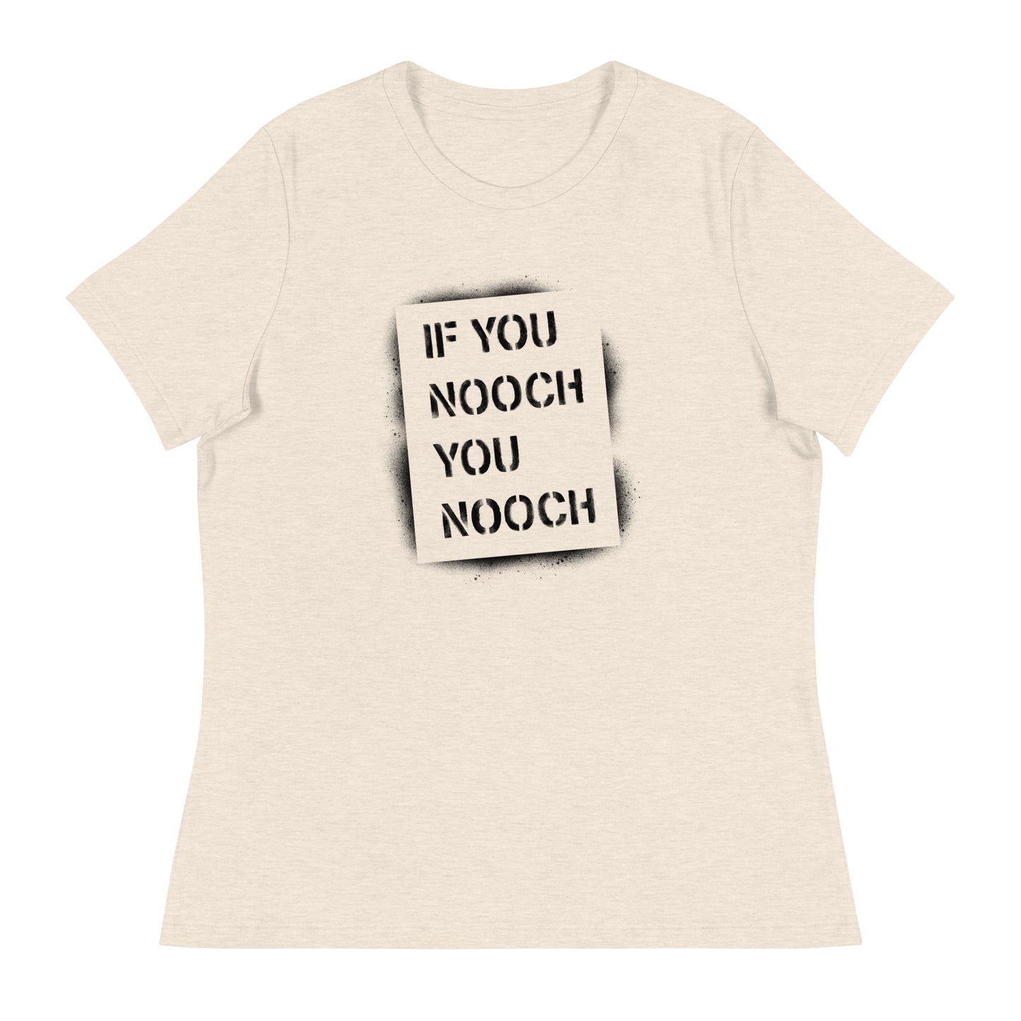 If You Nooch, You Nooch Spray Paint Stencil Contemporary Fit Tee