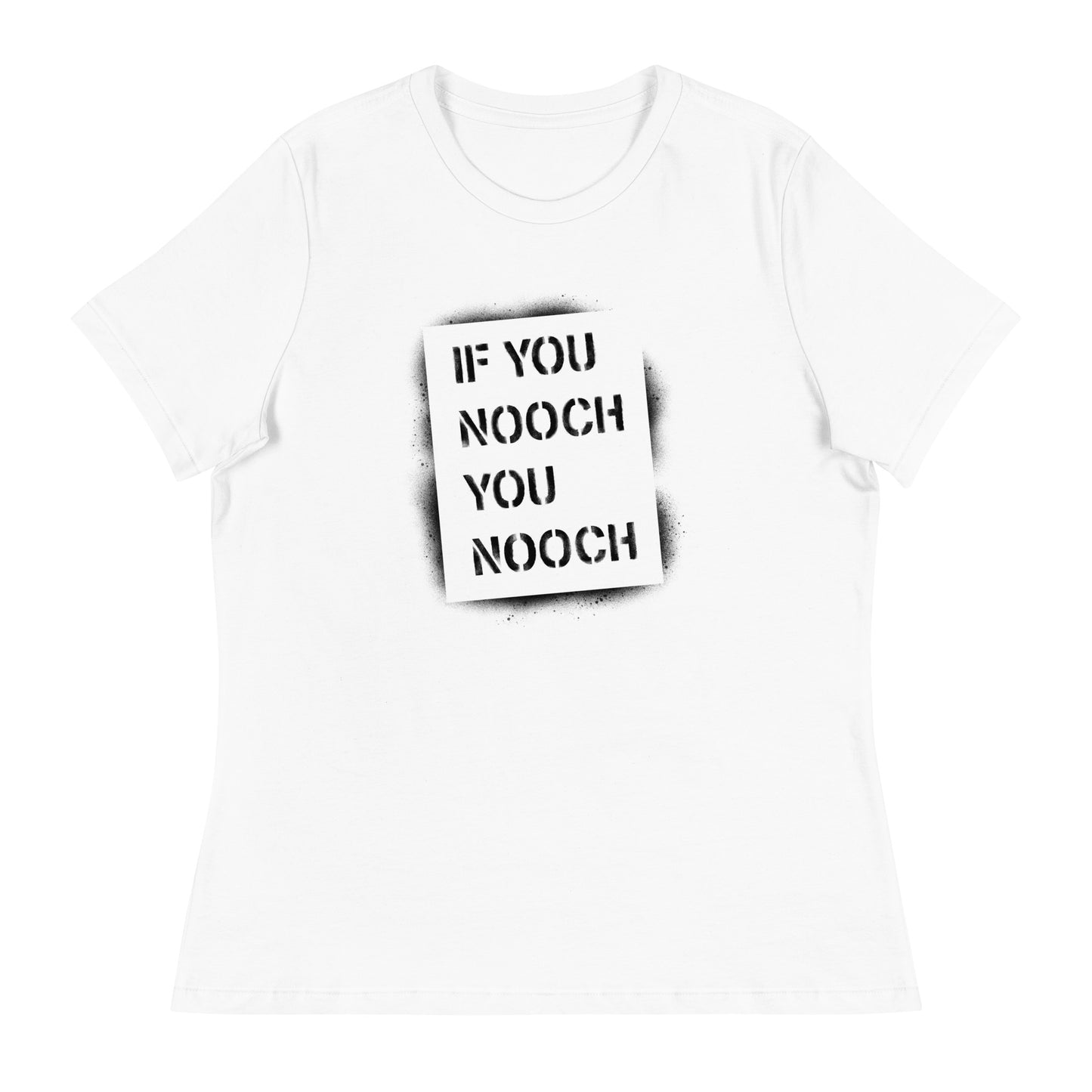 If You Nooch, You Nooch Spray Paint Stencil Contemporary Fit Tee